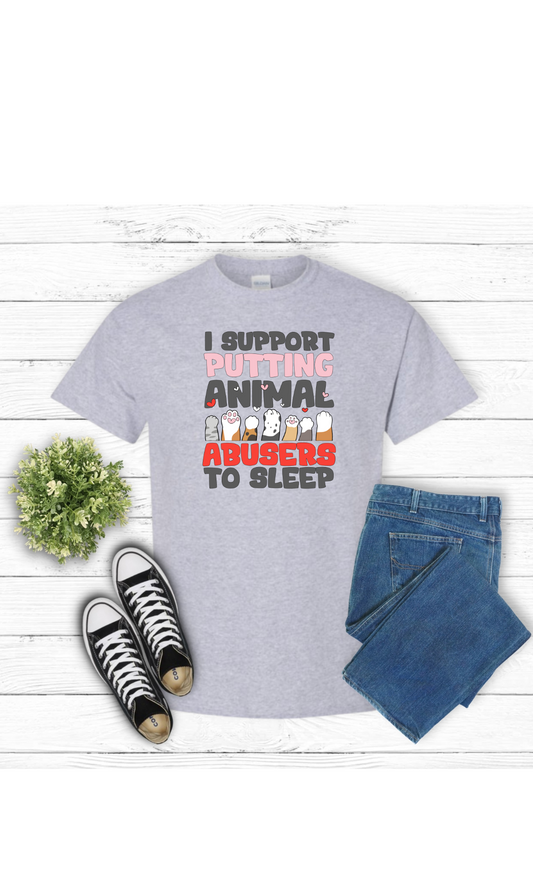 I support putting animal abusers to sleep